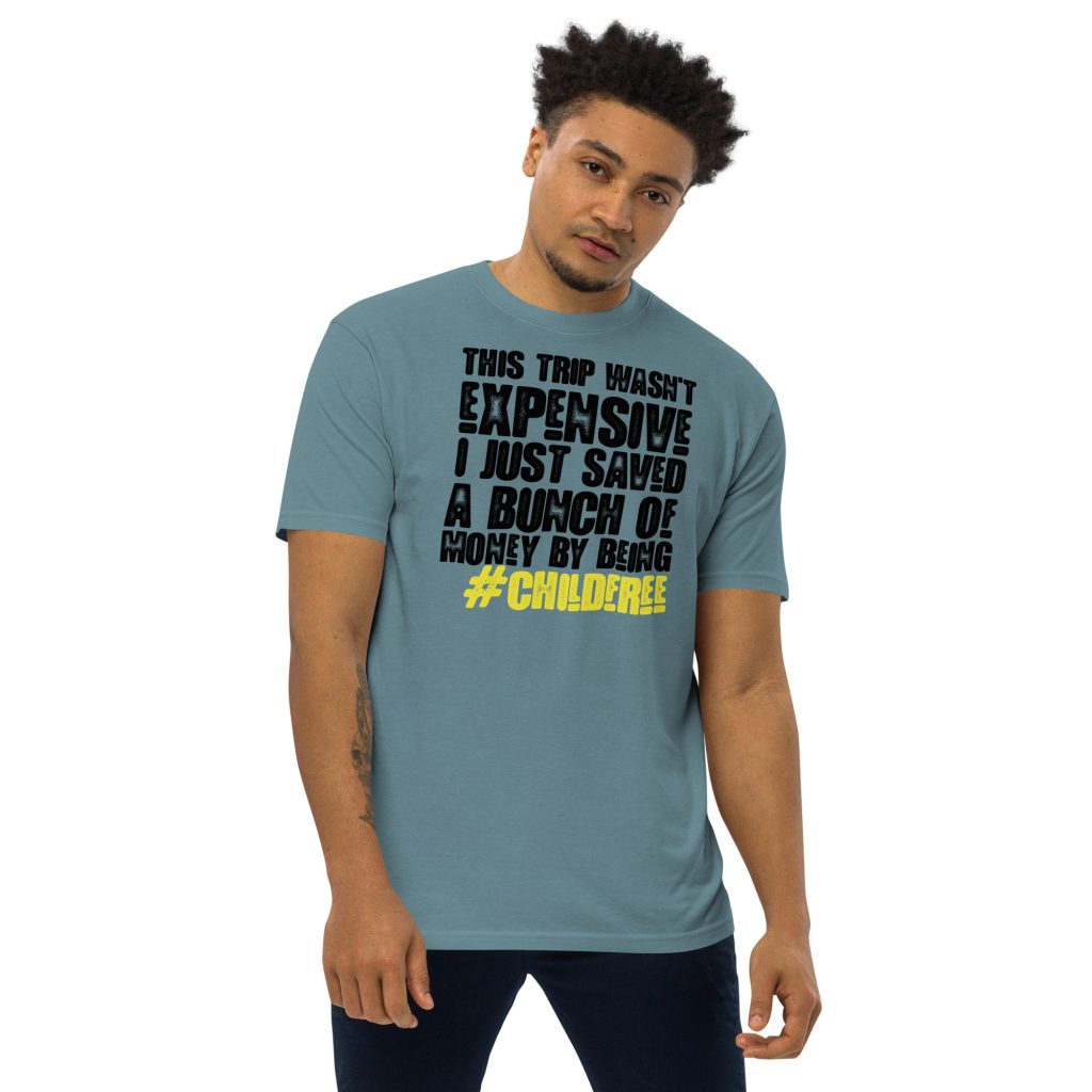 Dane Reid Forget Having Kids I'm Having Fun Mens Premium Heavyweight Tee Agave Front